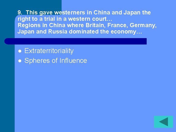 9. This gave westerners in China and Japan the right to a trial in