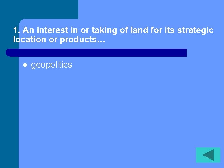 1. An interest in or taking of land for its strategic location or products…