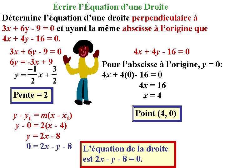 Écrire l’Équation d’une Droite Détermine l’équation d’une droite perpendiculaire à 3 x + 6