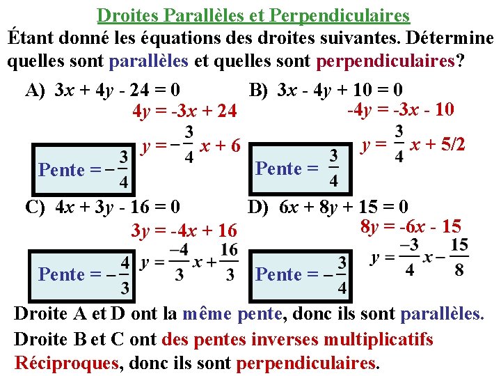Droites Parallèles et Perpendiculaires Étant donné les équations des droites suivantes. Détermine quelles sont