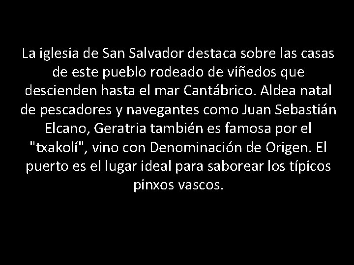 La iglesia de San Salvador destaca sobre las casas de este pueblo rodeado de