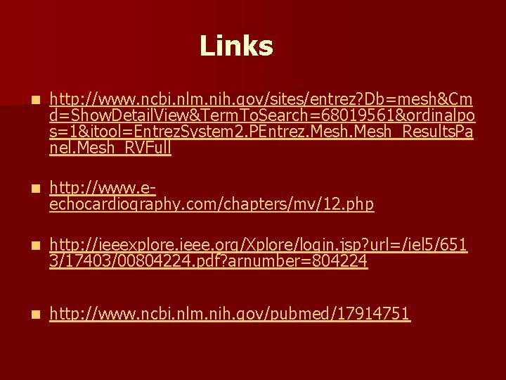 Links n http: //www. ncbi. nlm. nih. gov/sites/entrez? Db=mesh&Cm d=Show. Detail. View&Term. To. Search=68019561&ordinalpo