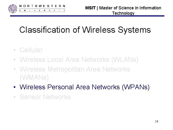 MSIT | Master of Science in Information Technology Classification of Wireless Systems • Cellular MSIT | Master of Science in Information Technology Classification of Wireless Systems • Cellular