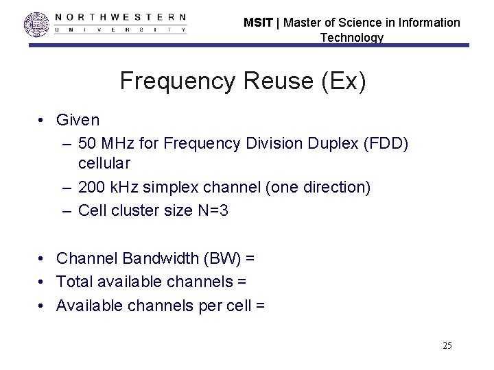 MSIT | Master of Science in Information Technology Frequency Reuse (Ex) • Given – MSIT | Master of Science in Information Technology Frequency Reuse (Ex) • Given –