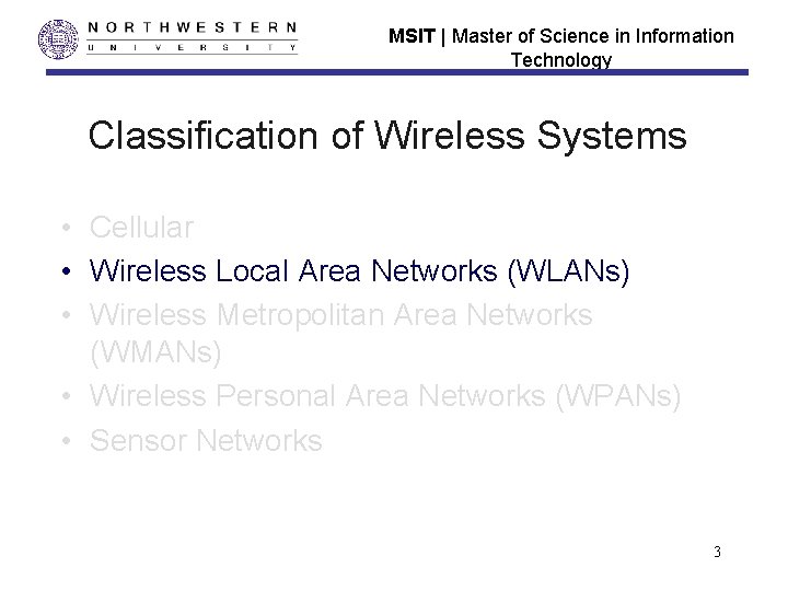 MSIT | Master of Science in Information Technology Classification of Wireless Systems • Cellular MSIT | Master of Science in Information Technology Classification of Wireless Systems • Cellular