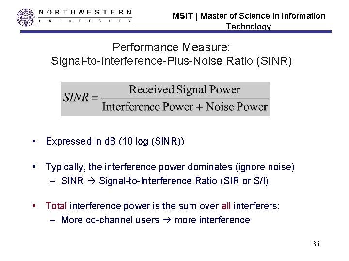MSIT | Master of Science in Information Technology Performance Measure: Signal-to-Interference-Plus-Noise Ratio (SINR) • MSIT | Master of Science in Information Technology Performance Measure: Signal-to-Interference-Plus-Noise Ratio (SINR) •