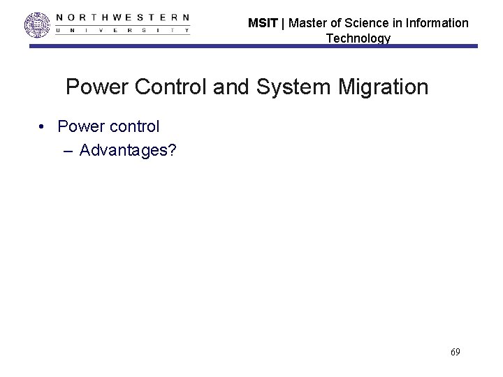 MSIT | Master of Science in Information Technology Power Control and System Migration • MSIT | Master of Science in Information Technology Power Control and System Migration •