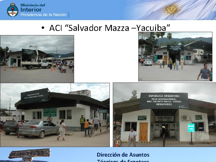  • ACI “Salvador Mazza –Yacuiba” Dirección de Asuntos 