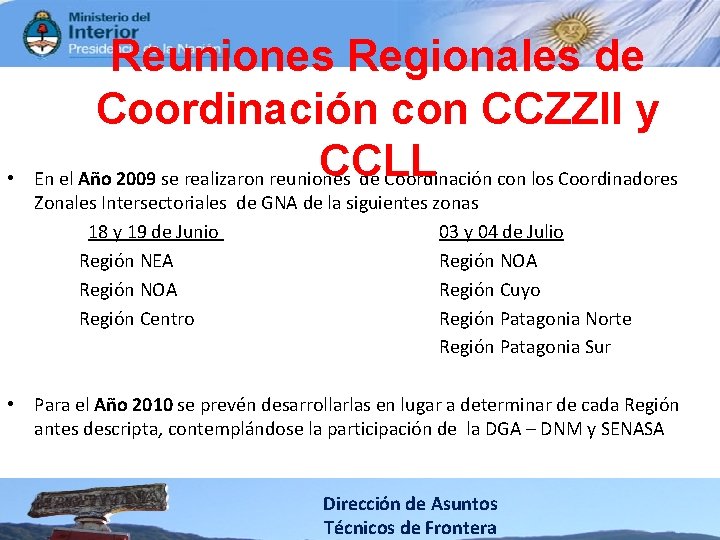  • Reuniones Regionales de Coordinación con CCZZII y CCLL En el Año 2009