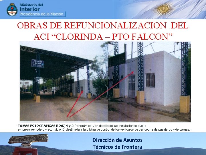 OBRAS DE REFUNCIONALIZACION DEL ACI “CLORINDA – PTO FALCON” TOMAS FOTOGRAFICAS RO(S) 1 y