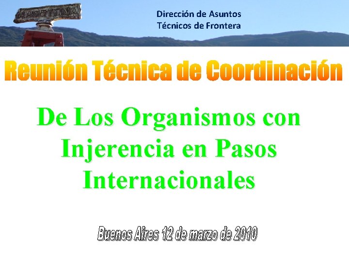 Dirección de Asuntos Técnicos de Frontera De Los Organismos con Injerencia en Pasos Internacionales