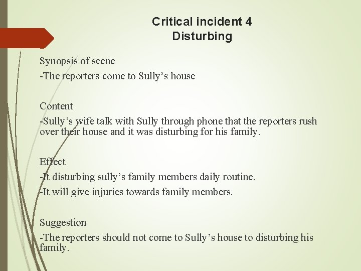 Critical incident 4 Disturbing Synopsis of scene -The reporters come to Sully’s house Content