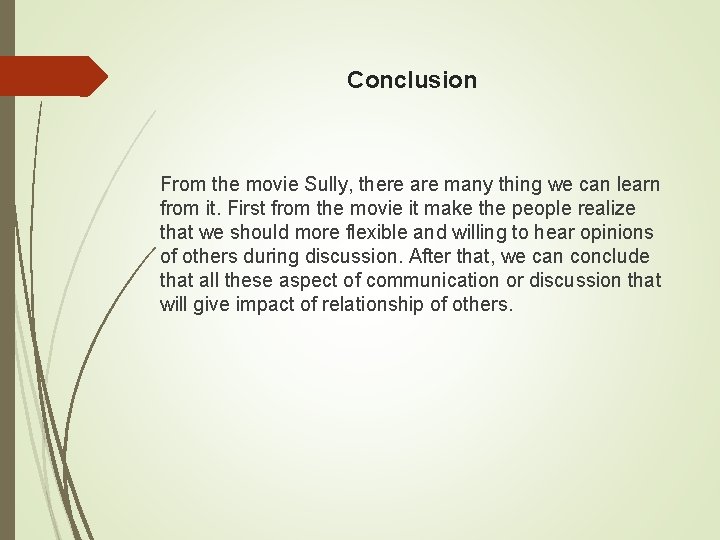 Conclusion From the movie Sully, there are many thing we can learn from it.