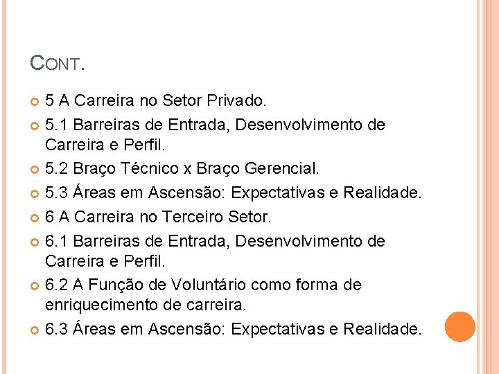 CONT. 5 A Carreira no Setor Privado. 5. 1 Barreiras de Entrada, Desenvolvimento de