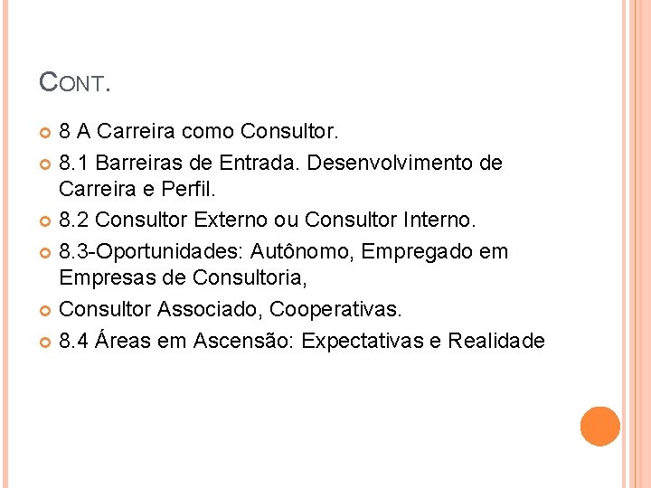 CONT. 8 A Carreira como Consultor. 8. 1 Barreiras de Entrada. Desenvolvimento de Carreira