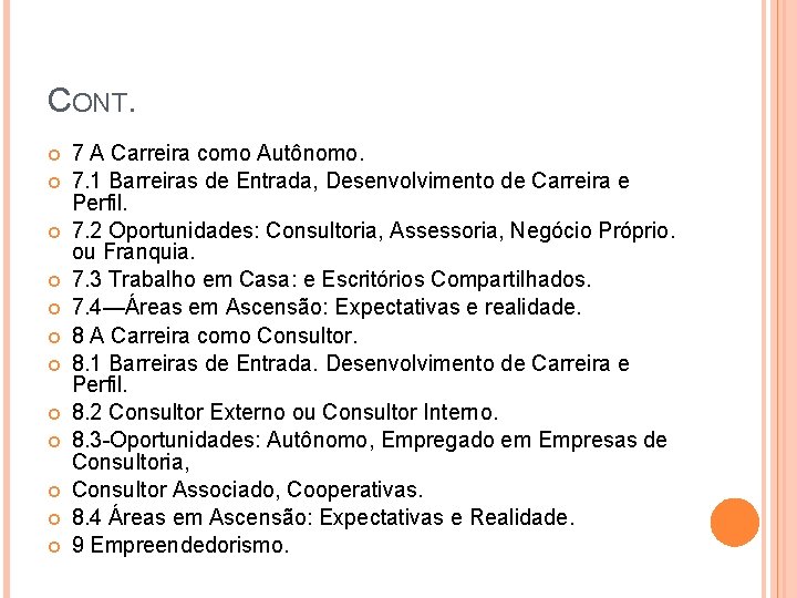 CONT. 7 A Carreira como Autônomo. 7. 1 Barreiras de Entrada, Desenvolvimento de Carreira