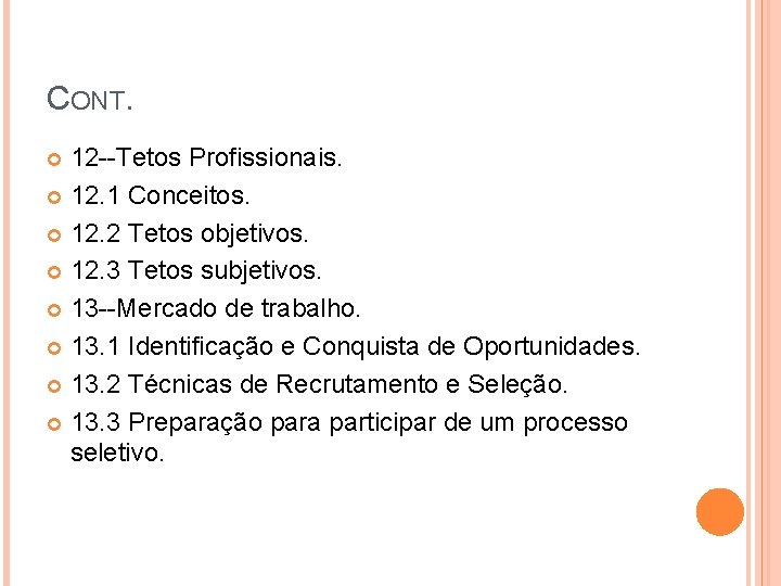 CONT. 12 --Tetos Profissionais. 12. 1 Conceitos. 12. 2 Tetos objetivos. 12. 3 Tetos