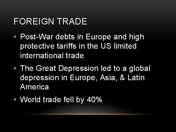 FOREIGN TRADE • Post-War debts in Europe and high protective tariffs in the US