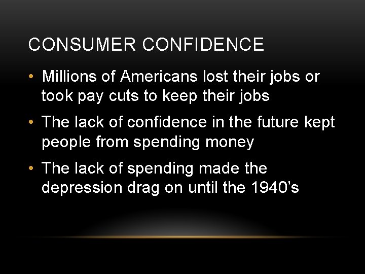 CONSUMER CONFIDENCE • Millions of Americans lost their jobs or took pay cuts to