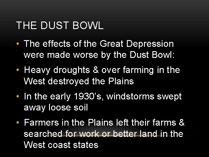 THE DUST BOWL • The effects of the Great Depression were made worse by