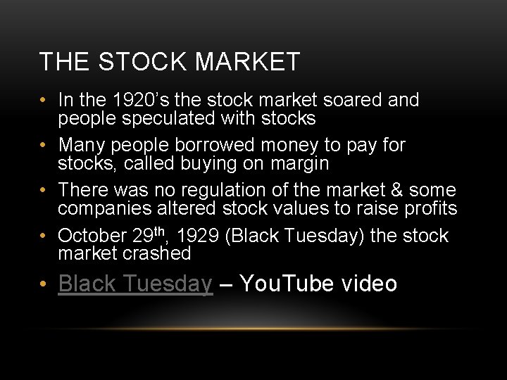 THE STOCK MARKET • In the 1920’s the stock market soared and people speculated