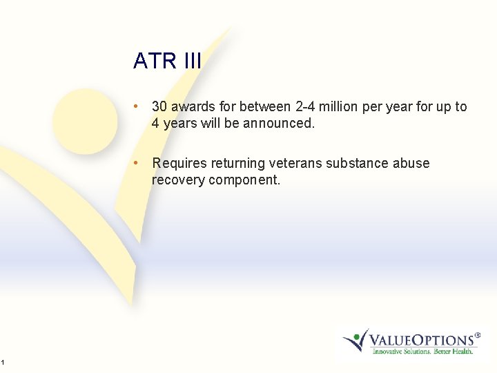 11 ATR III • 30 awards for between 2 -4 million per year for