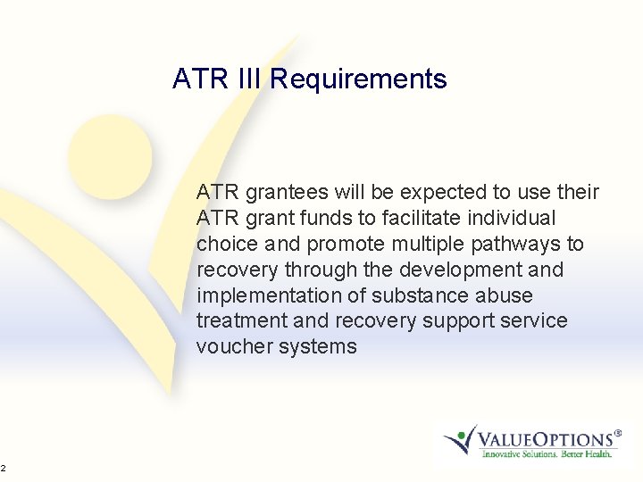 12 ATR III Requirements ATR grantees will be expected to use their ATR grant