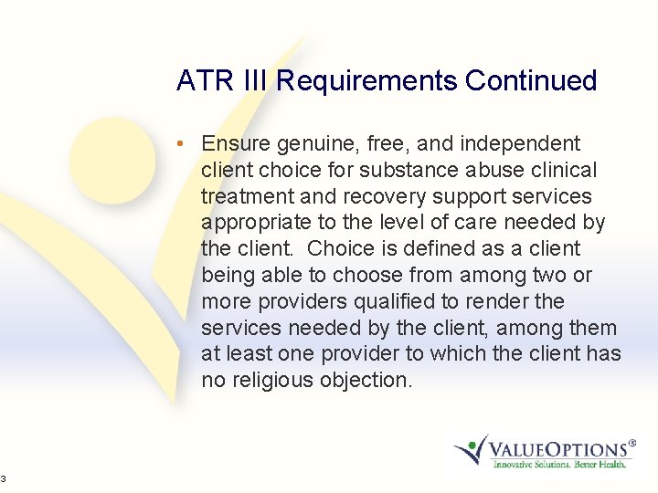 13 ATR III Requirements Continued • Ensure genuine, free, and independent client choice for