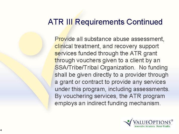 14 ATR III Requirements Continued Provide all substance abuse assessment, clinical treatment, and recovery