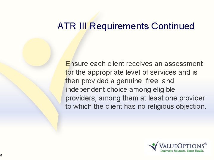 15 ATR III Requirements Continued Ensure each client receives an assessment for the appropriate