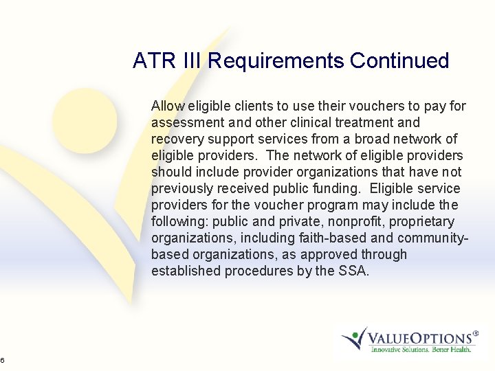 16 ATR III Requirements Continued Allow eligible clients to use their vouchers to pay