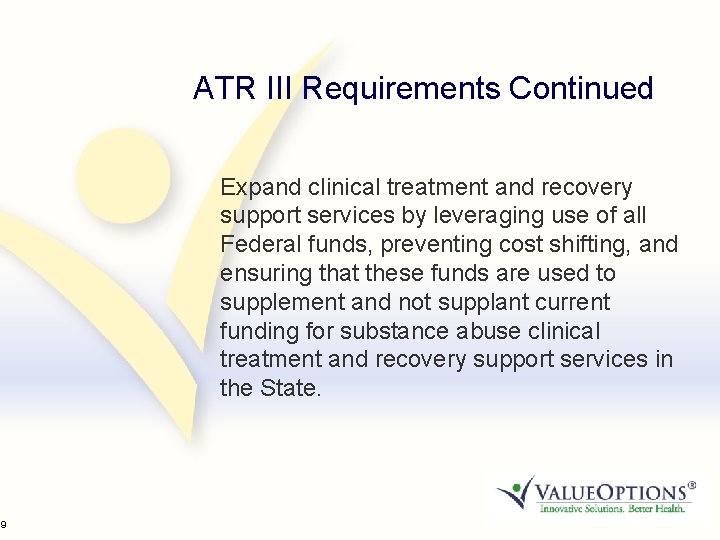 19 ATR III Requirements Continued Expand clinical treatment and recovery support services by leveraging