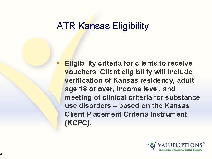 25 ATR Kansas Eligibility • Eligibility criteria for clients to receive vouchers. Client eligibility