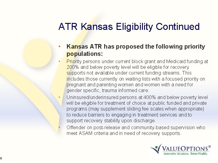 26 ATR Kansas Eligibility Continued • Kansas ATR has proposed the following priority populations: