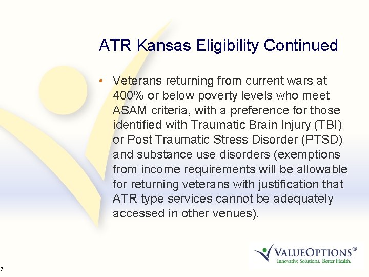 27 ATR Kansas Eligibility Continued • Veterans returning from current wars at 400% or