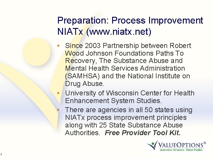 31 Preparation: Process Improvement NIATx (www. niatx. net) • Since 2003 Partnership between Robert