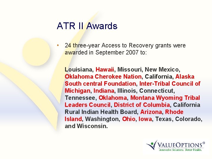 6 ATR II Awards • 24 three-year Access to Recovery grants were awarded in