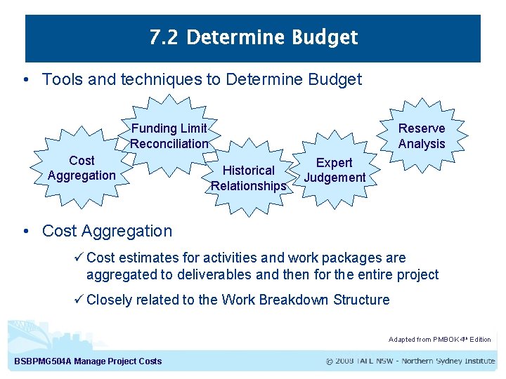 7. 2 Determine Budget • Tools and techniques to Determine Budget Funding Limit Reconciliation