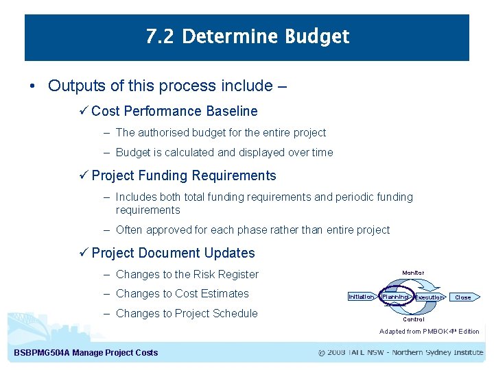 7. 2 Determine Budget • Outputs of this process include – ü Cost Performance