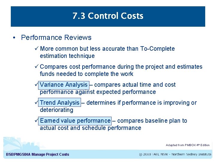 7. 3 Control Costs • Performance Reviews ü More common but less accurate than