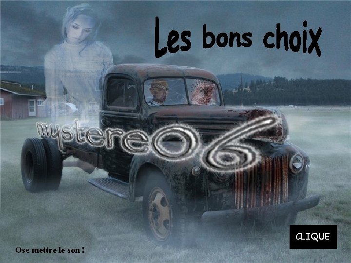 CLIQUE Ose mettre le son ! 