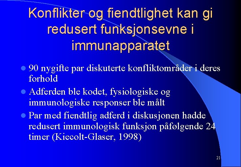 Konflikter og fiendtlighet kan gi redusert funksjonsevne i immunapparatet l 90 nygifte par diskuterte