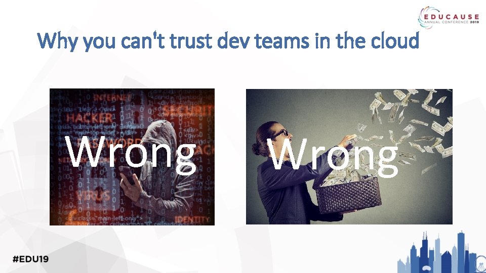 Why you can't trust dev teams in the cloud Wrong 
