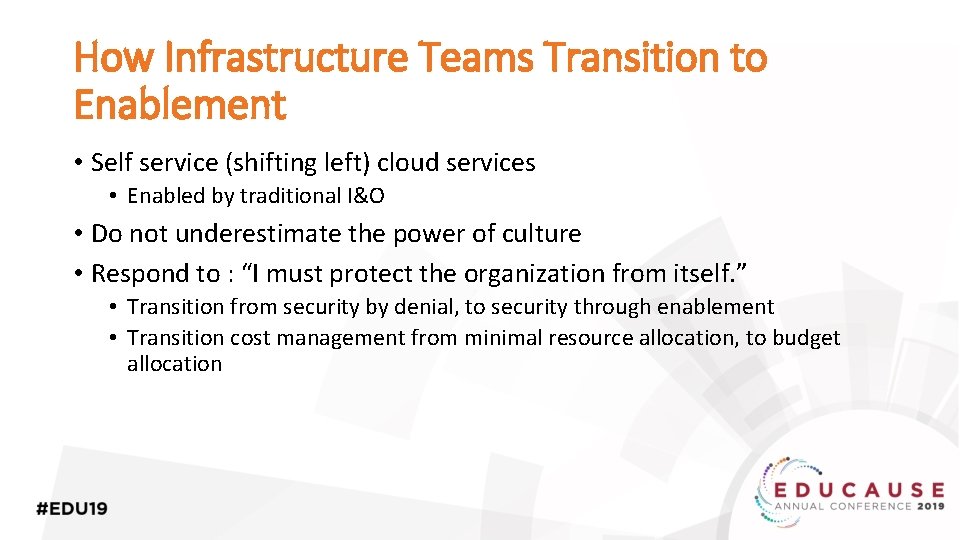 How Infrastructure Teams Transition to Enablement • Self service (shifting left) cloud services •