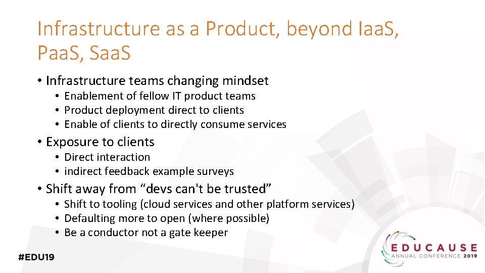 Infrastructure as a Product, beyond Iaa. S, Paa. S, Saa. S • Infrastructure teams