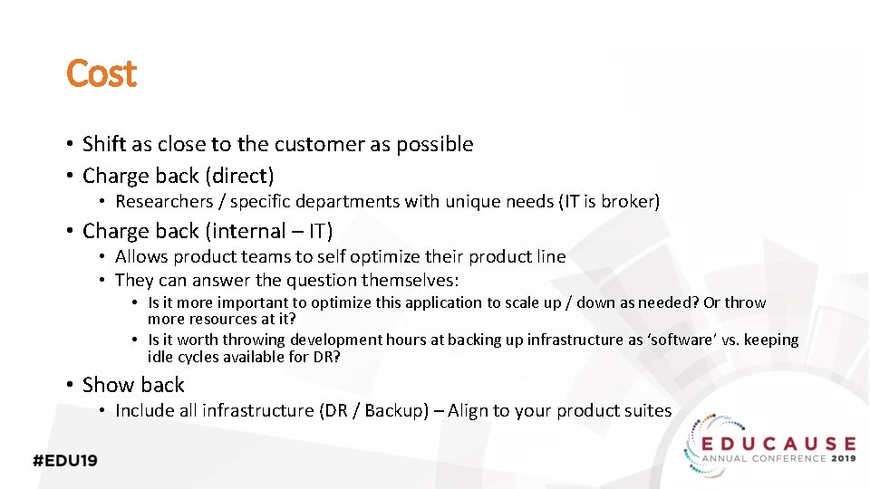 Cost • Shift as close to the customer as possible • Charge back (direct)