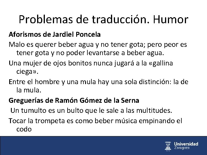 Problemas de traducción. Humor Aforismos de Jardiel Poncela Malo es querer beber agua y