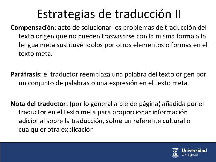 Estrategias de traducción II Compensación: acto de solucionar los problemas de traducción del texto