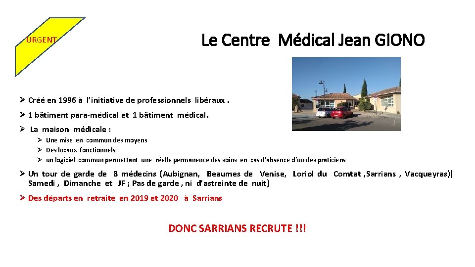 URGENT Le Centre Médical Jean GIONO Ø Créé en 1996 à l’initiative de professionnels