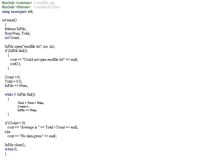 #include <iostream> // readfile. cpp #include <fstream> // needed for files using namespace std;